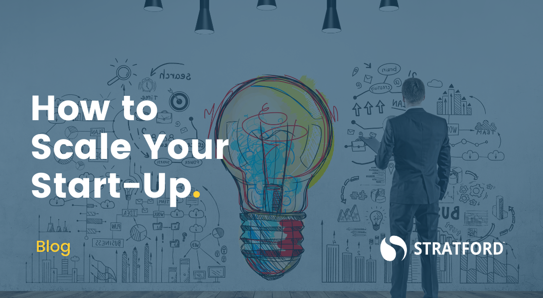 How to Scale Your Start-Up Business | Stratford Group